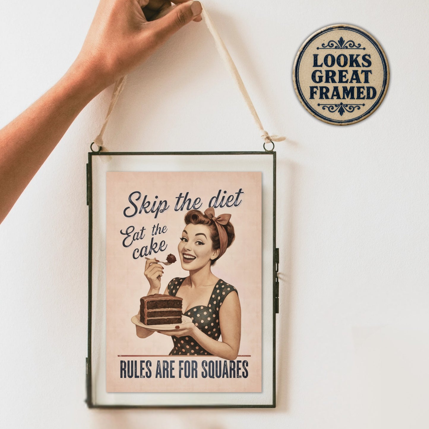 framed image of Skip the diet eat the cake, rules are for squares vintage pink greeting card with text Looks Great Framed