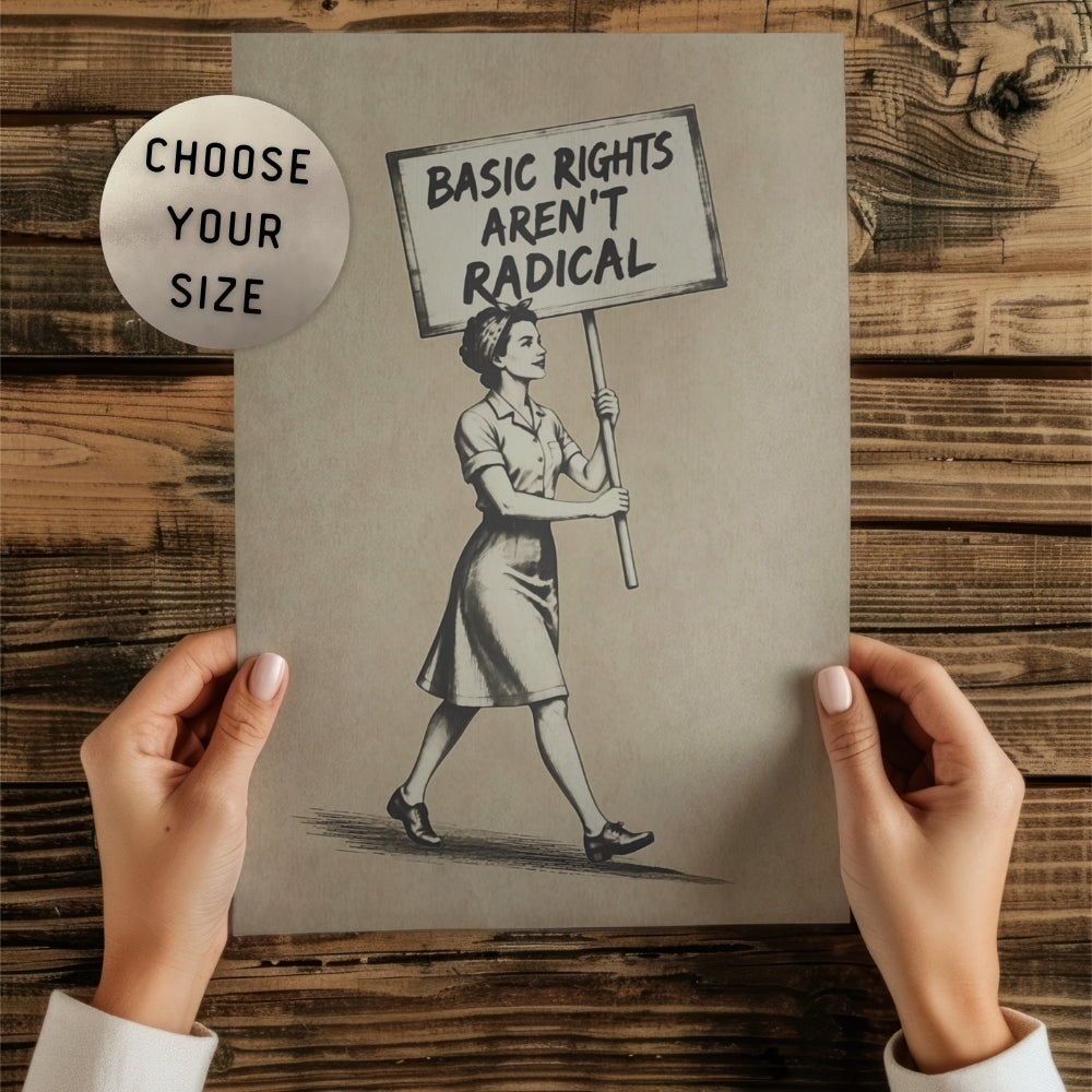 Illustration of a person holding a sign with 'Basic Rights Aren't Radical' text, held by hands on a wooden surface.