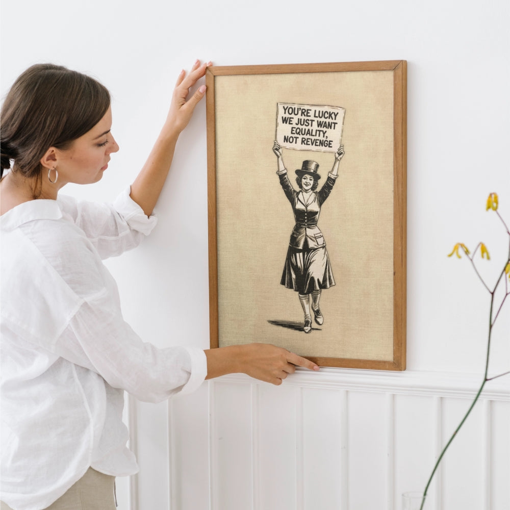 You’re Lucky We Just Want Equality Vintage Feminist Poster