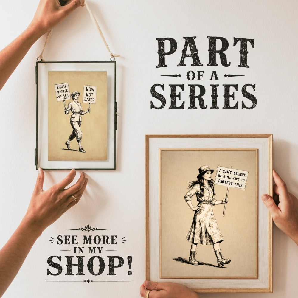 Vintage Feminist Protest Poster Print, “Can’t Believe We Still Have to Protest This” Suffragette Wall Art