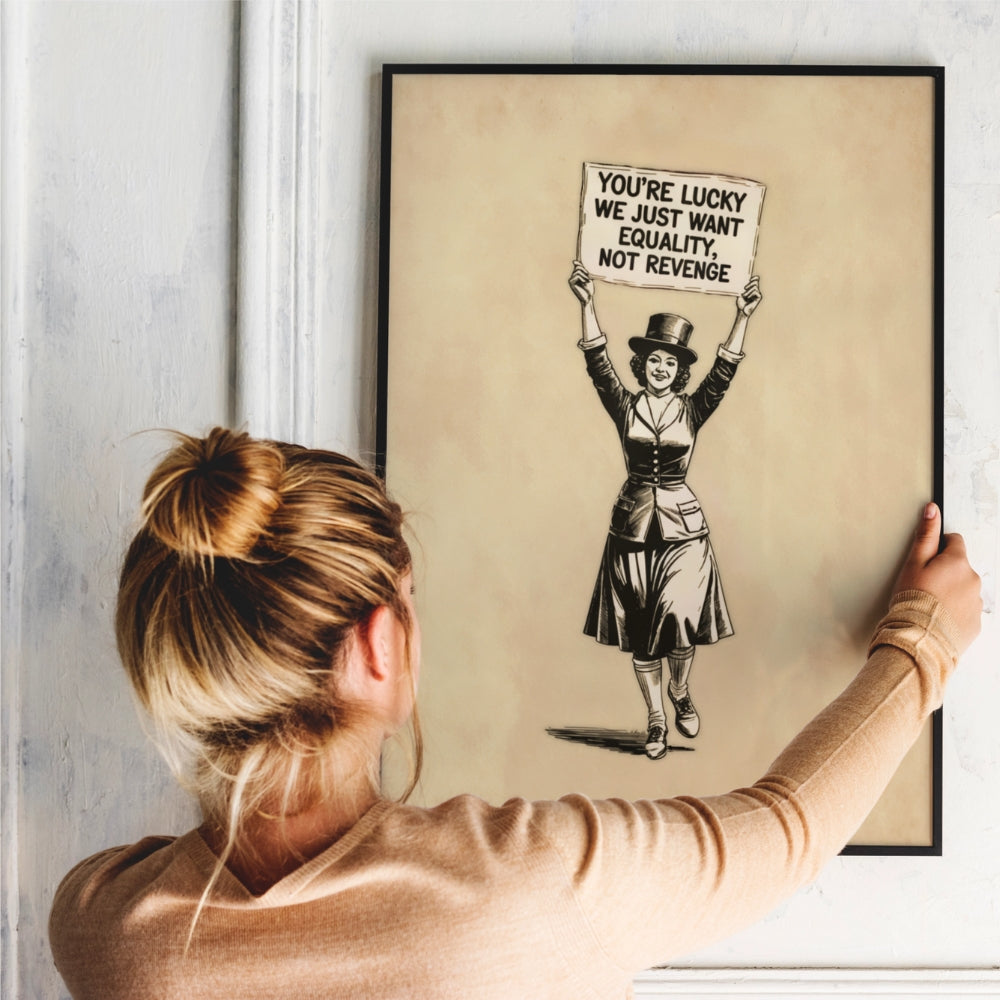 You’re Lucky We Just Want Equality Vintage Feminist Poster