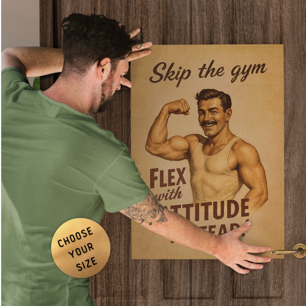 Man holding a motivational poster with a vintage-style graphic of a muscular man and text.