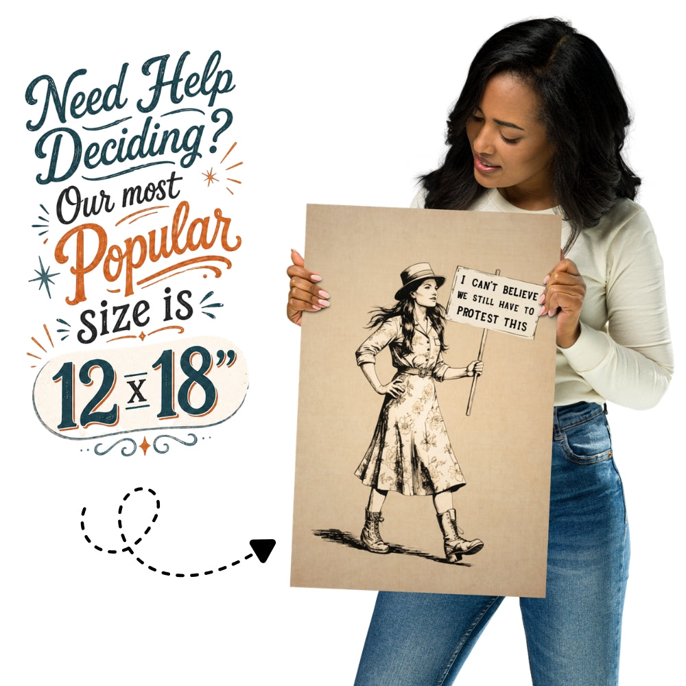 Vintage Feminist Protest Poster Print, “Can’t Believe We Still Have to Protest This” Suffragette Wall Art