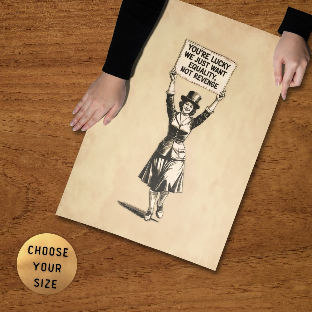 You’re Lucky We Just Want Equality Vintage Feminist Poster