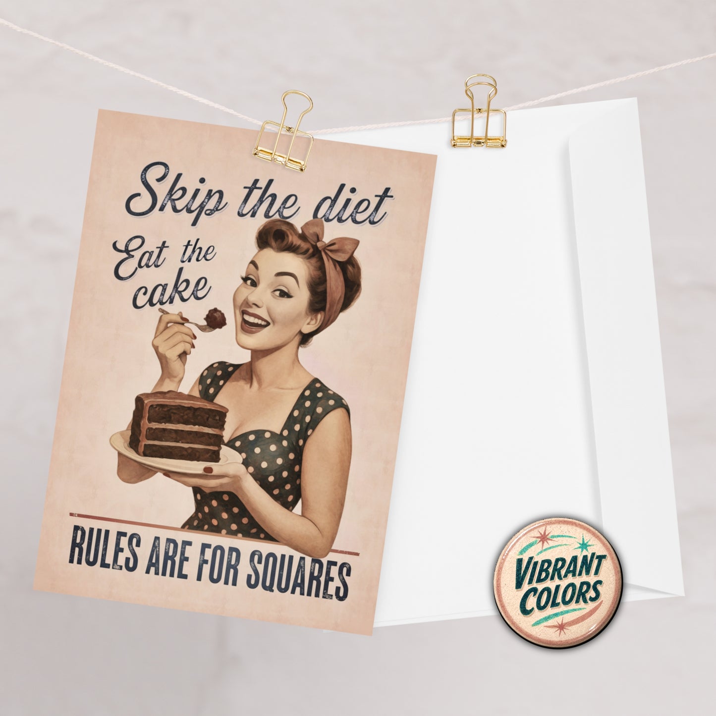 Skip the diet eat the cake, rules are for squares vintage greeting card on a rope line with the text vibrant colors