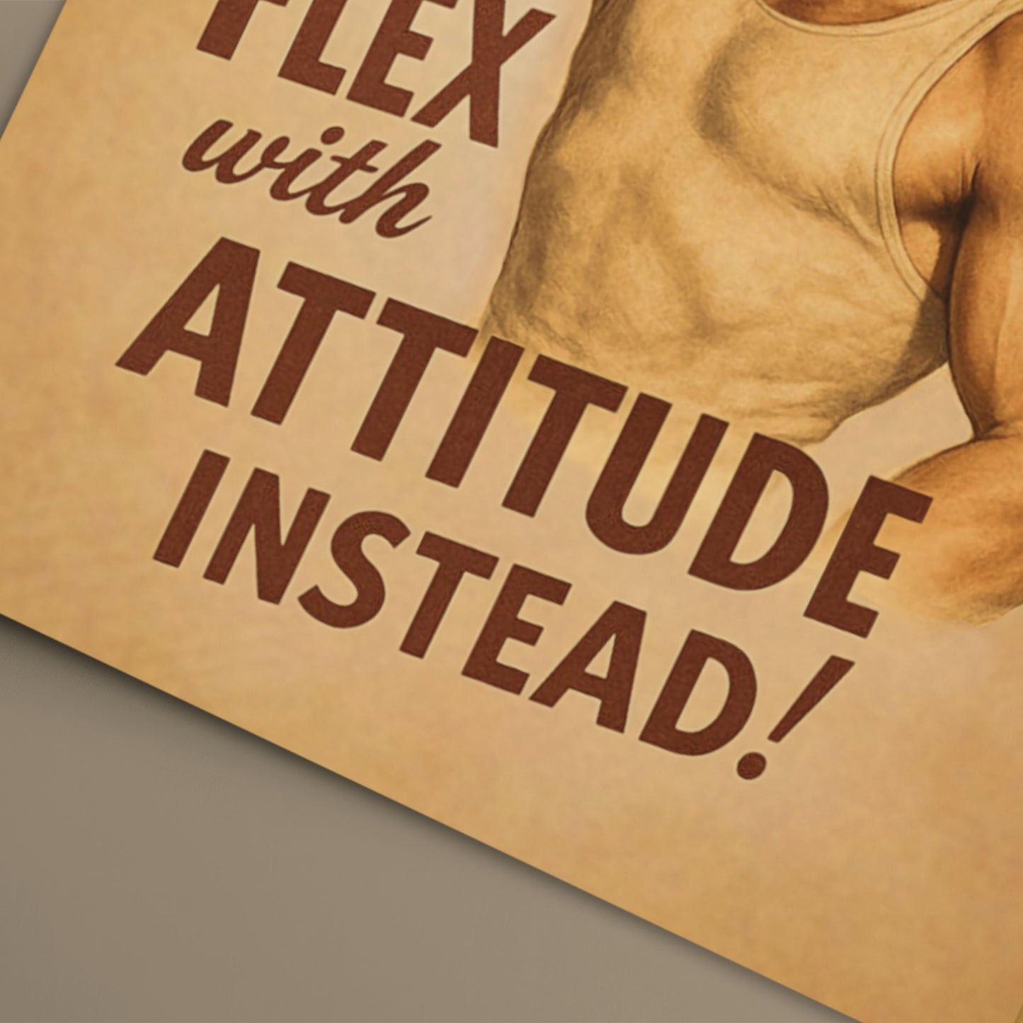 Motivational poster greeting card with text 'Flex with attitude instead!' and a muscular arm on a brown background.