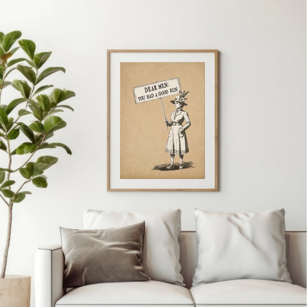 Dear Men You Had a Good Run Poster, Vintage Suffragist Wall Art, Feminist Protest Print