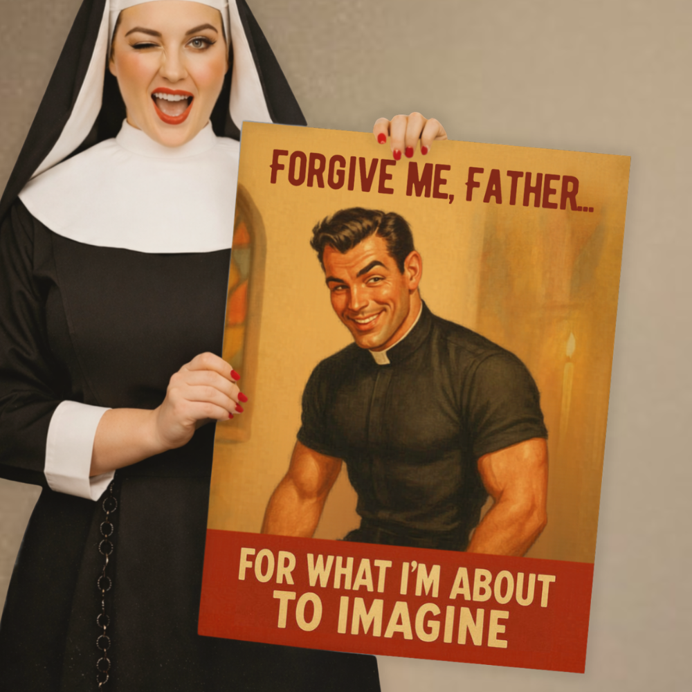 Person in nun outfit holding a poster with a vintage-style illustration of a priest and humorous text.