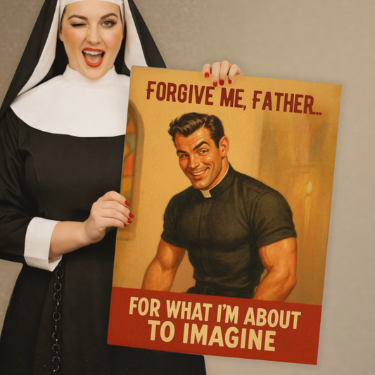 Person in nun outfit holding a poster with a vintage-style illustration of a priest and humorous text.