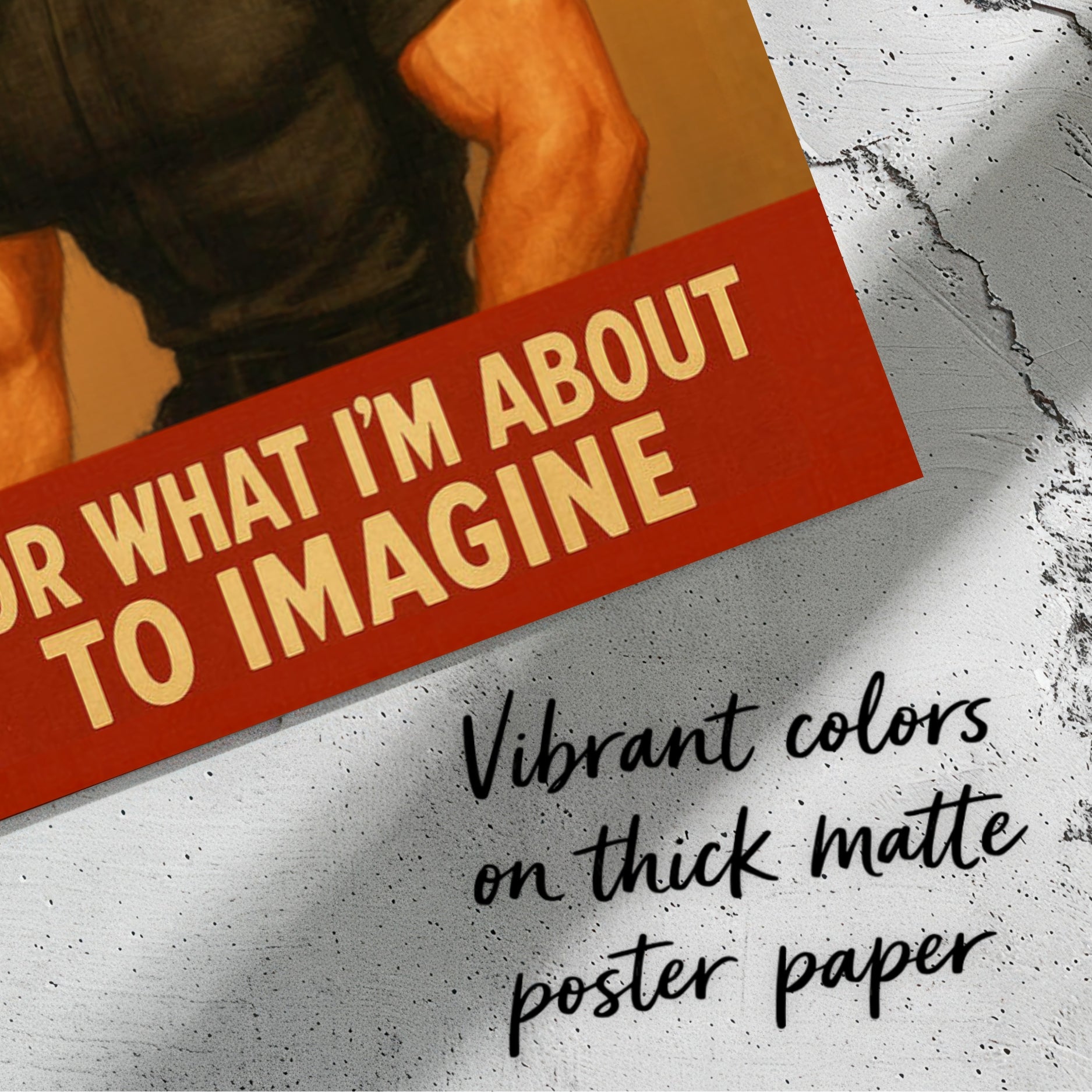 Poster with text 'what I'm about to imagine' on a textured surface